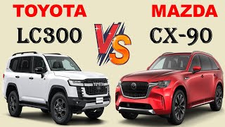 ALL NEW Toyota LAND CRUISER LC300 Vs ALL NEW Mazda CX90  Which one do you prefer [upl. by Brenan]