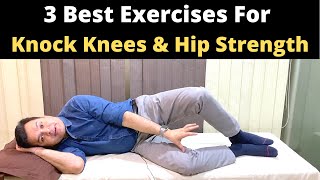 3 Best Exercises For Knock Knees Hip strengthening Exercises For Knock Knees Treatment Genu Valgum [upl. by Ennirroc878]