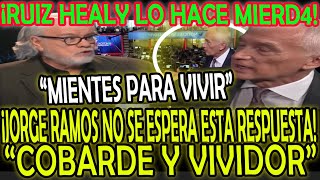 ¡RUIZ HEALY HACE MIERD4 A JORGE RAMOS quotCOBARDE VIVIDOR MIENTES PARA VIVIRquot [upl. by Acillegna]