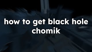 Find the Chomiks  How to get Black Hole Chomik [upl. by Elad818]