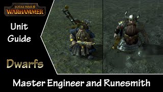 Total War Warhammer Unit Guide  Dwarfs Master Engineer and Runesmith [upl. by Rondi]