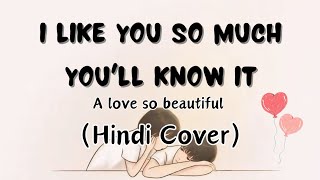 I Like You So Much Youll Know It Hindi version Hindi Cover A Love So Beautiful OST [upl. by Amice715]