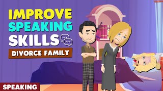 Practice Speaking English Fluently  Divorce Family  Speak Like A Native [upl. by Pharaoh]