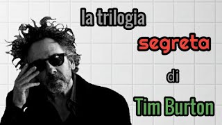 La trilogia segreta di Tim Burton [upl. by Eelano]