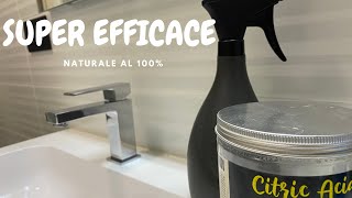 Acido citrico  Anticalcare naturale per la pulizia del bagno Super efficace Come crearlo a casa [upl. by Imef]