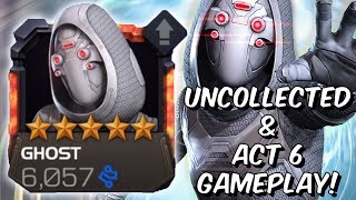 5 Star Ghost Uncollected amp Act 6 Gameplay  Rank 3 Unawakened GOD  Marvel Contest of Champions [upl. by Ylrad956]