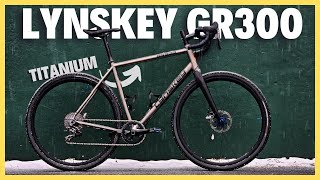 Lynskey GR300  The Ultimate BombProof Titanium Gravel Bike [upl. by Issie685]