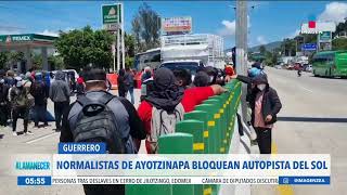 Normalistas de Ayotzinapa bloquean la autopista del Sol  Noticias con Francisco Zea [upl. by Ycul]