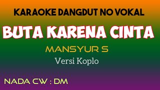 BUTA KARENA CINTA KARAOKE  NADA WANITA [upl. by Ilah]