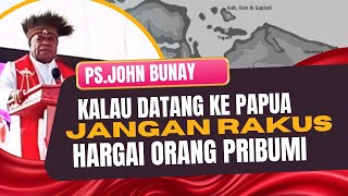 PS J BUNAY  KALO DATANG KE PAPUA JANGAN RAKUS  HARGAI ORANG PRIBUMI [upl. by Nerhtak]