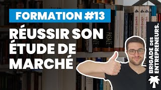 Réussir son étude de marché pour créer son entreprise  Formation complète gratuite 13 [upl. by Zebadiah]