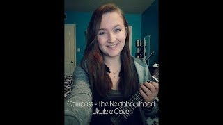 Compass  The Neighbourhood  Ukulele Cover [upl. by Annawak]