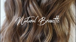 Natural Brunette  Hair Tutorial [upl. by Sherwin]