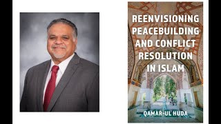 Booktalk  Reenvisioning Peacebuilding and Conflict Resolution In Islam with Dr Qamarul Huda [upl. by Conias]