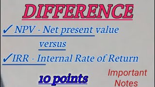 NPV vs IRR  Internal Rate of Return  Net present Value  Capital Budgeting notes [upl. by Farrow]