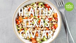 Healthy Texas Caviar  Special Diet Recipes  Whole Foods Market [upl. by Amesari]