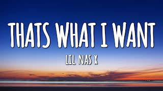 Lil Nas X  THATS WHAT I WANT Lyrics [upl. by Miyasawa]