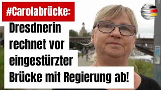 Carolabrücke Dresdnerin rechnet vor eingestürzter Brücke mit Regierung ab [upl. by Helms]