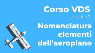 Corso VDS Lezione 3 Nomenclatura elementi dell’aeroplano [upl. by Britney]