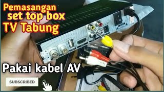 Pemasangan SET TOP BOX TV TABUNG  Cara program SETTOPBOX  Complete Guide to Installing SETTOPBOX [upl. by Dav]