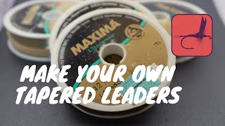 How to make a leader for fly fishing Step by Step Instructions to Create a Tapered Leader [upl. by Maillij]