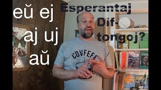 Kiel prononci EJ  Esperantaj Diftongoj Video in Esperanto and English [upl. by Weixel]