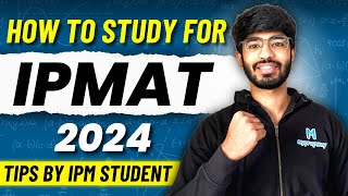 How to study for IPMAT 2024   IPMAT 2024 Tips by IPM Student  Bhavya Taneja  Myprepway [upl. by Kohcztiy]