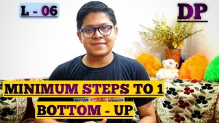 L06 Minimum Steps to reduce to 1  Bottom  Up   Dynamic Programming [upl. by Filipe760]