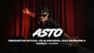 REGGAETON ACTUAL VS OLDSCHOOL 2023 SESSIONS 4  DJ ASTO [upl. by Yentruok]