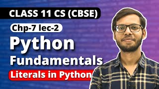 Python Fundamentals  Literals in Python  Chapter 7 Class 11 Python  Class 11 Computer Science [upl. by Neelia]