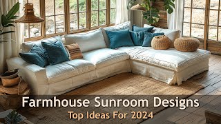 Top Farmhouse Sunroom Ideas for 2024 [upl. by Hcaz]