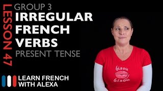 Group 3 Irregular French Verbs Present Tense [upl. by Airan323]