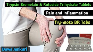 Trypsin Bromelain amp Rutoside Trihydrate Tablets use  Trymoto BR Tabs  Dawa Jankari [upl. by Brause]