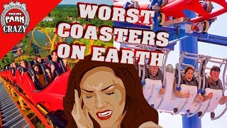 Top 10 WORST Roller Coasters on Earth 🎢👎🤕 [upl. by Huff]