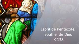 Esprit de Pentecôte  K 138 [upl. by Tartaglia]