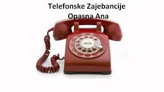 Telefonske Zajebancije Opasna Ana [upl. by Aivizt]