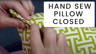 How To Hand Sew A Pillow Closed [upl. by Hedley]