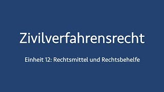 Zivilverfahrensrecht 12 Rechtsmittel und Rechtsbehelfe [upl. by Marigolde]