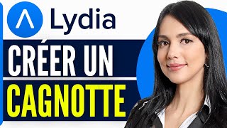 Comment Créer Une Cagnotte Lydia 2024 [upl. by Amekahs]