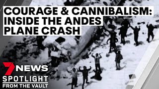 Courage and cannibalism inside the Andes plane disaster  7NEWS Spotlight [upl. by Eineeuq]