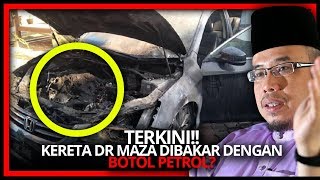 TERKINI KERETA DR MAZA DIBAKAR DENGAN BOTOL PETROL [upl. by Airaet561]