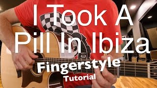 I Took A Pill In Ibiza  Fingerstyle Lesson  Guitar Tutorial  Mike Posner  FREE TAB [upl. by Alo]