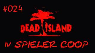 Lets Play Together Dead Island 024 Deutsch HD  Verdammte Lautsprecher [upl. by Ecilegna862]