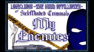 lazy loks The Hood Affiliates ft SickMinded Criminals quotMy Enemiesquot [upl. by Notsud549]