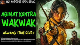 AGIMAT KONTRA WAKWAK  Aswang True Story [upl. by Walston263]