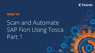 Scan and Automate SAP Fiori Using Tosca Part 1 [upl. by Annnora460]