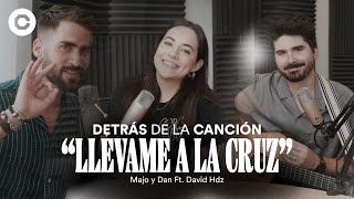 Detrás De La Canción  Llévame A La Cruz  Majo Y Dan Ft David Hernández💡 [upl. by Bocock]