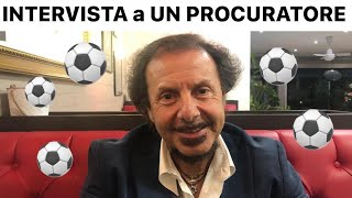 INTERVISTA a UN PROCURATORE di CALCIO [upl. by Ari]