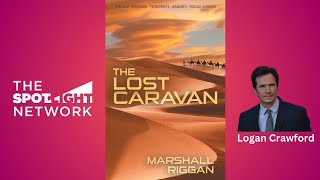 The Lost Caravan by Marshall Riggan on Spotlight TV with Logan Crawford [upl. by Enirrok]