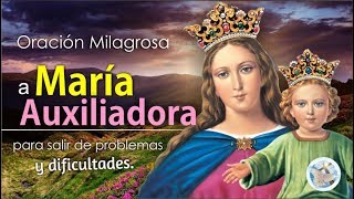 ORACIÓN A LA VIRGEN MARÍA AUXILIADORA PARA PEDIR SU AYUDA EN PROBLEMAS Y DIFICULTADES [upl. by Reggi]